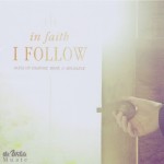 In Faith I Follow (half size)